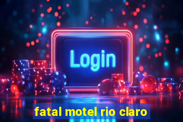 fatal motel rio claro